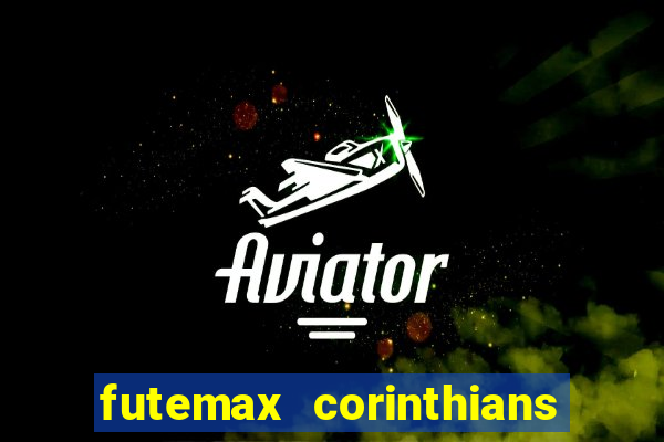 futemax corinthians e flamengo hoje